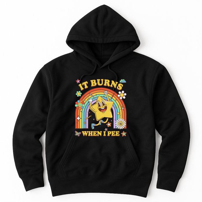 Funny Saying It Burns When I Pee Sarcastic Meme Hoodie