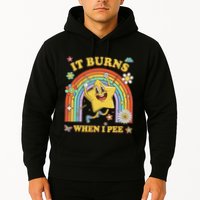 Funny Saying It Burns When I Pee Sarcastic Meme Hoodie