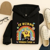 Funny Saying It Burns When I Pee Sarcastic Meme Hoodie
