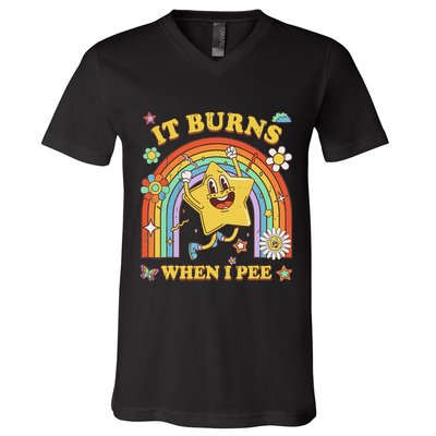 Funny Saying It Burns When I Pee Sarcastic Meme V-Neck T-Shirt