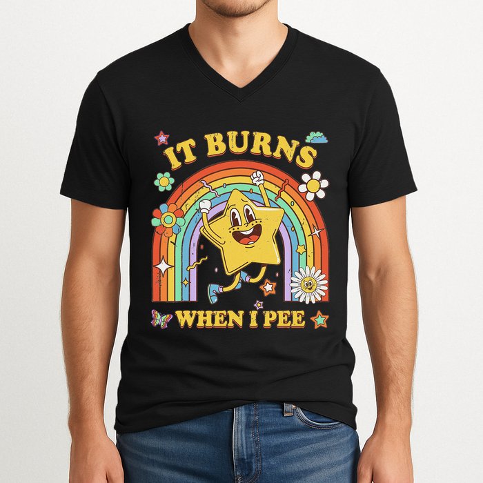 Funny Saying It Burns When I Pee Sarcastic Meme V-Neck T-Shirt