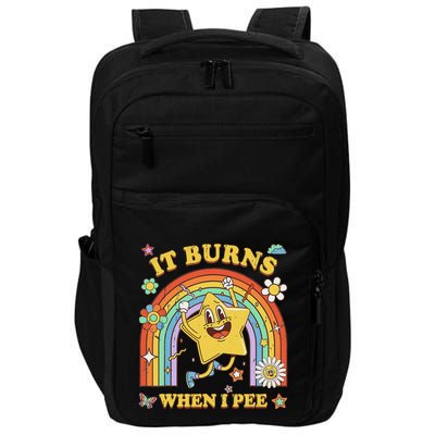 Funny Saying It Burns When I Pee Sarcastic Meme Impact Tech Backpack