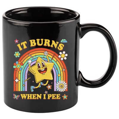Funny Saying It Burns When I Pee Sarcastic Meme 11oz C Handle Ceramic Mug