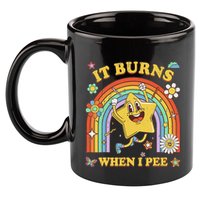 Funny Saying It Burns When I Pee Sarcastic Meme 11oz C Handle Ceramic Mug