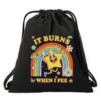 Funny Saying It Burns When I Pee Sarcastic Meme Drawstring Bag