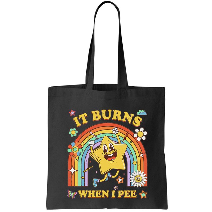 Funny Saying It Burns When I Pee Sarcastic Meme Bag