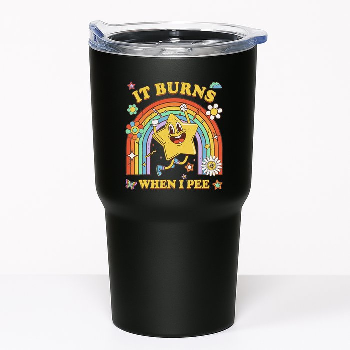 Funny Saying It Burns When I Pee Sarcastic Meme Tumbler