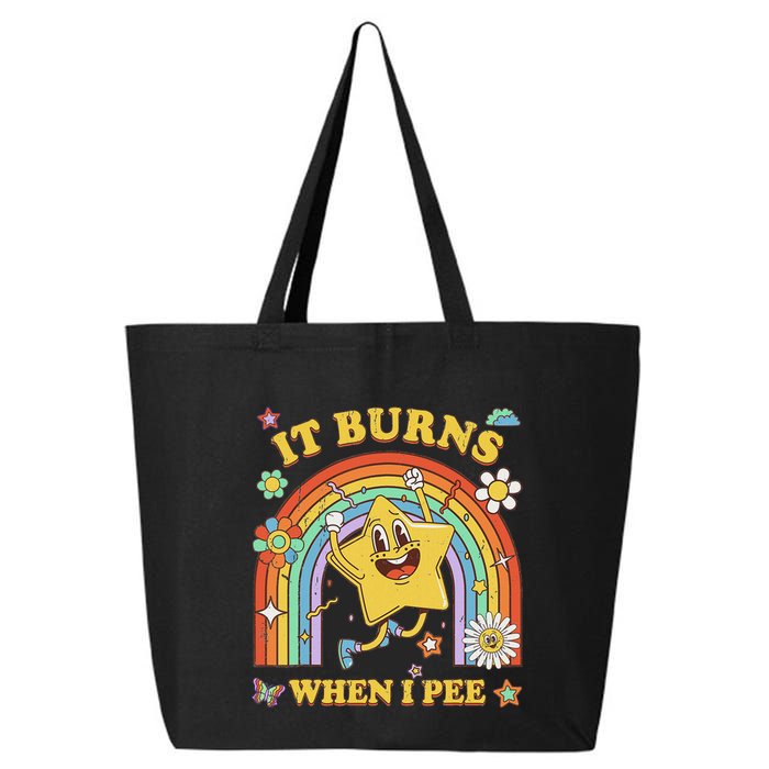 Funny Saying It Burns When I Pee Sarcastic Meme 25L Jumbo Tote