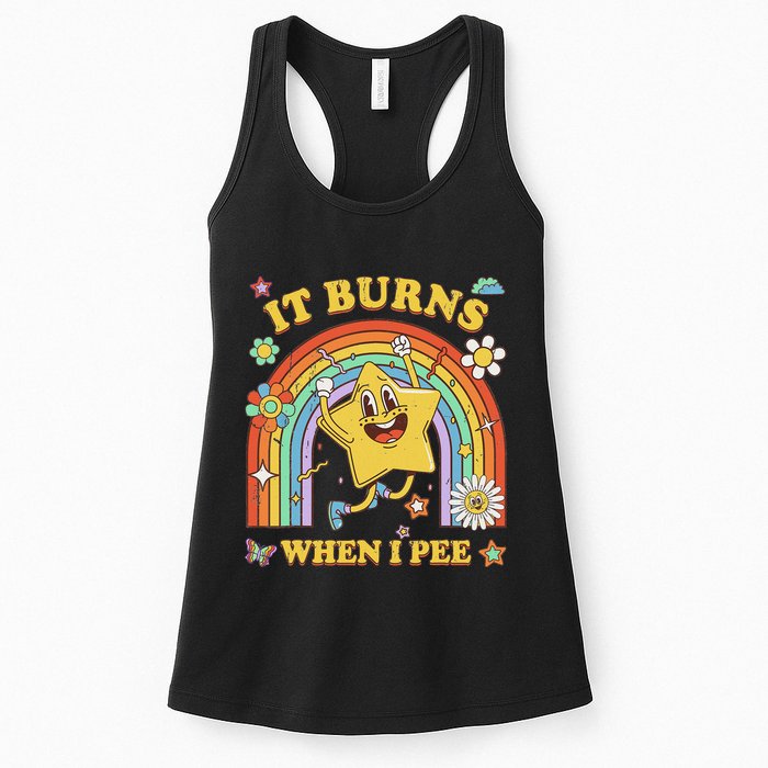Funny Saying It Burns When I Pee Sarcastic Meme Womens Tank Top