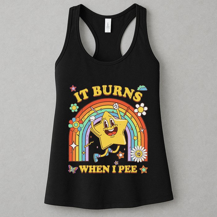 Funny Saying It Burns When I Pee Sarcastic Meme Womens Tank Top