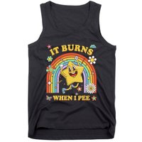 Funny Saying It Burns When I Pee Sarcastic Meme Tank Top