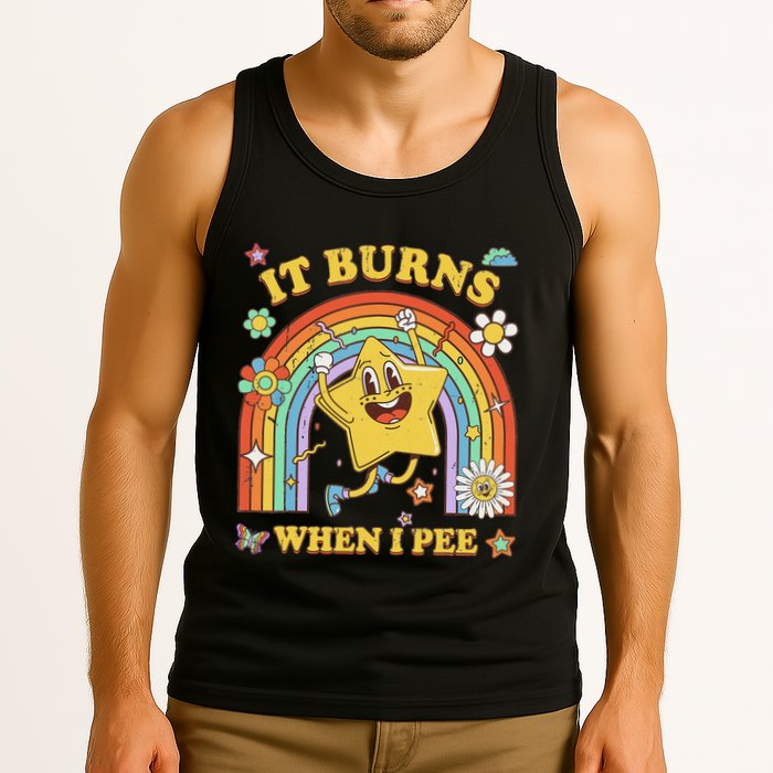 Funny Saying It Burns When I Pee Sarcastic Meme Tank Top