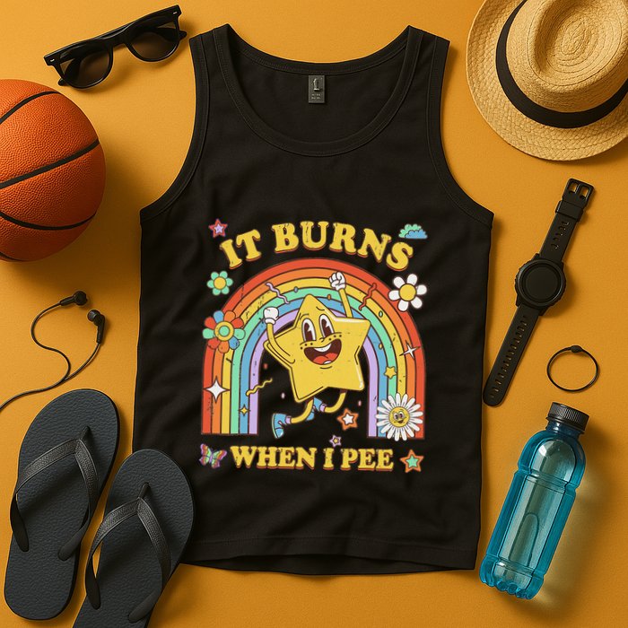 Funny Saying It Burns When I Pee Sarcastic Meme Tank Top