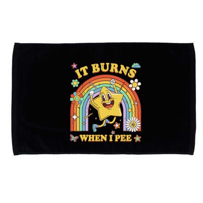 Funny Saying It Burns When I Pee Sarcastic Meme Microfiber Hand Towel