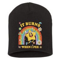 Funny Saying It Burns When I Pee Sarcastic Meme Short Acrylic Beanie