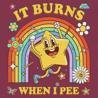 Funny Saying It Burns When I Pee Sarcastic Meme 16oz Travel Tumbler