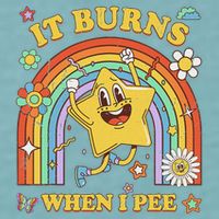 Funny Saying It Burns When I Pee Sarcastic Meme Sueded Cloud Jersey T-Shirt