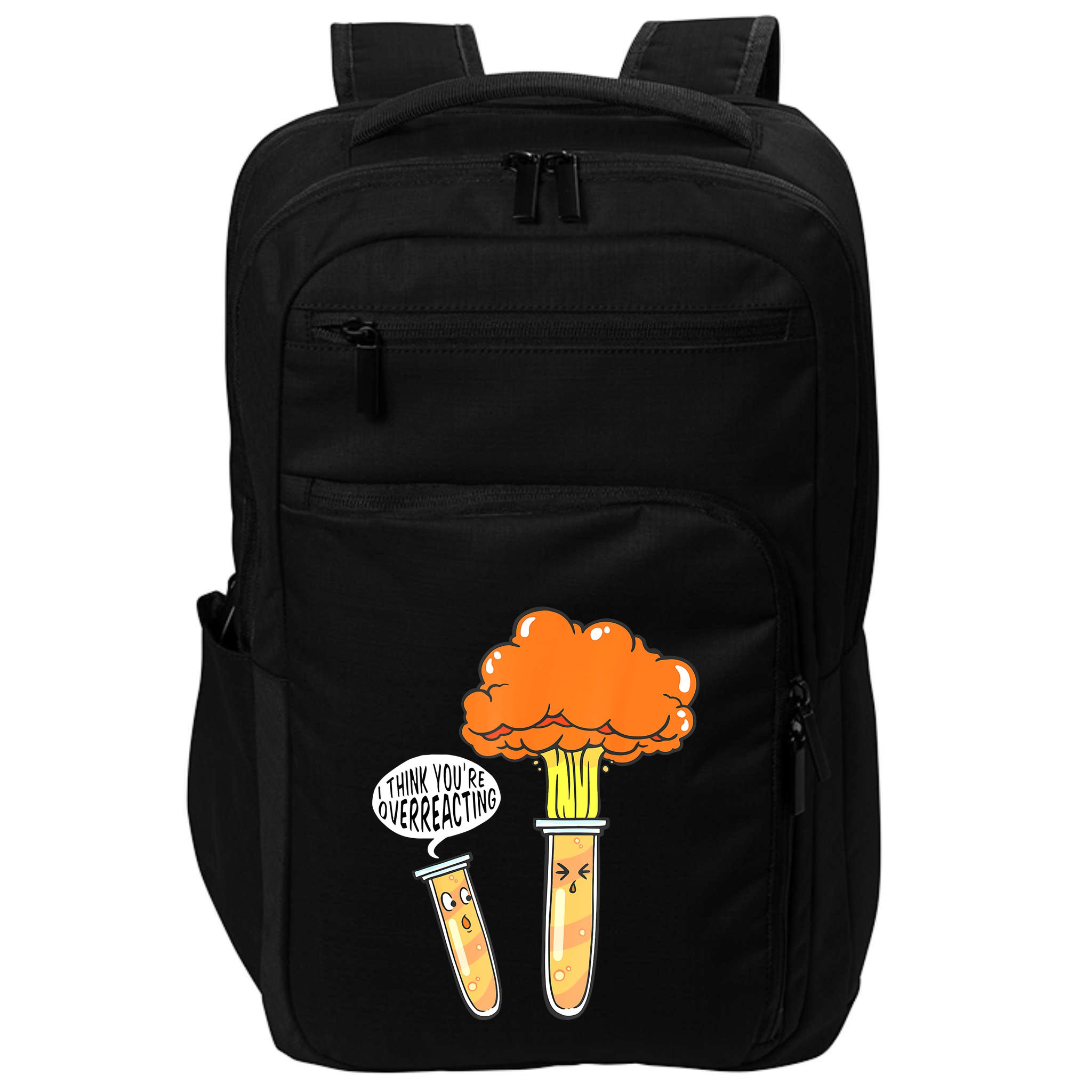 Funny Science I Think Youre Overreacting Nerd Chemistry Gift Impact Tech Backpack