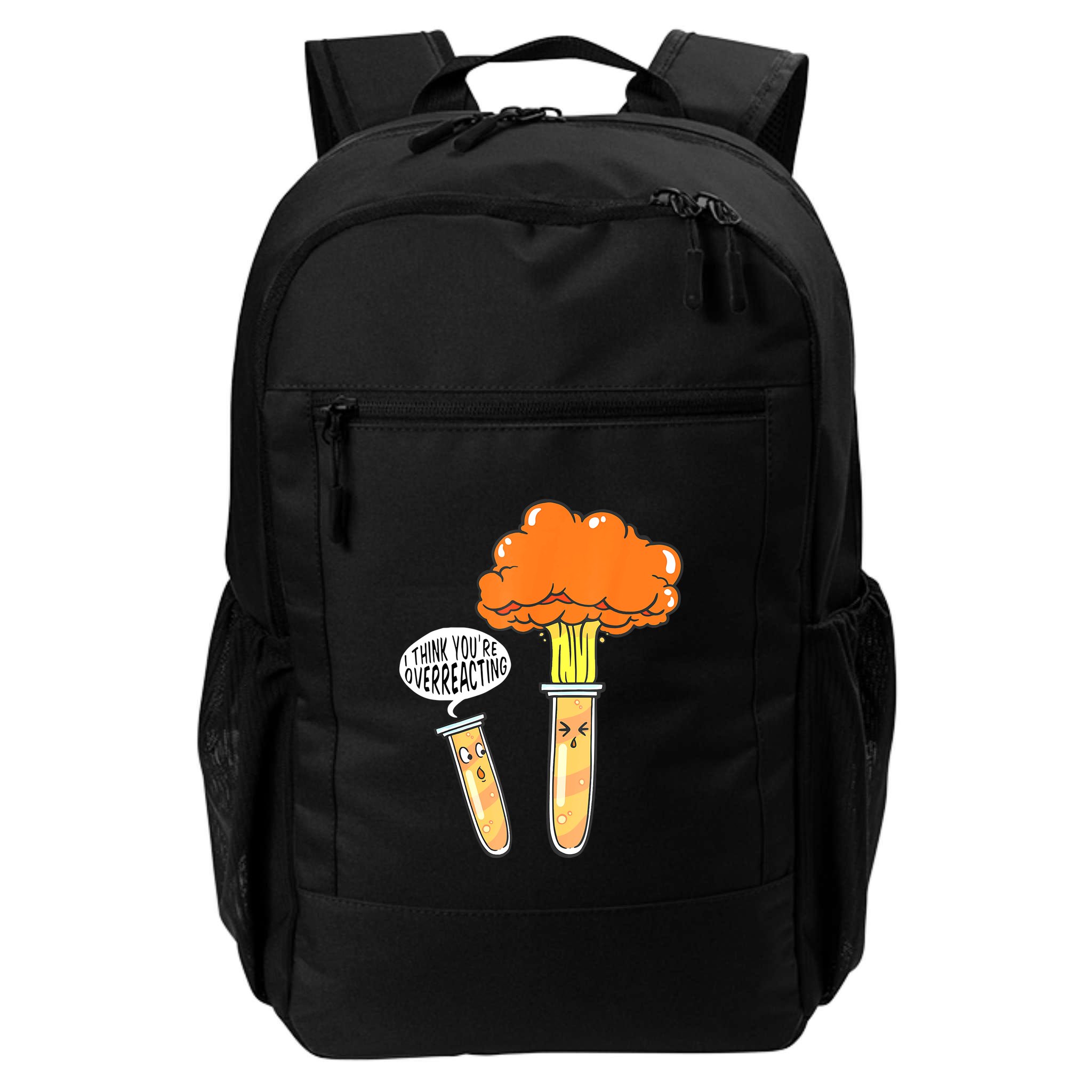Funny Science I Think Youre Overreacting Nerd Chemistry Gift Backpack