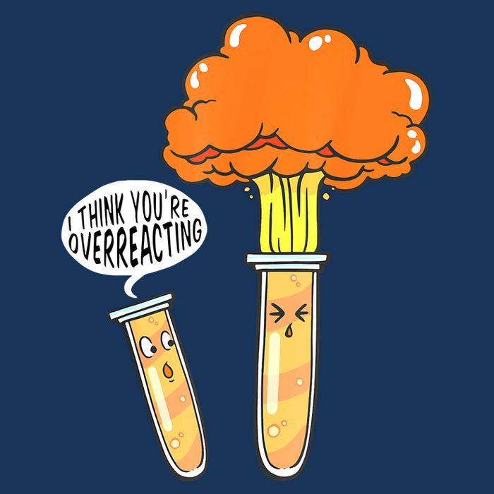 Funny Science I Think Youre Overreacting Nerd Chemistry Gift Button
