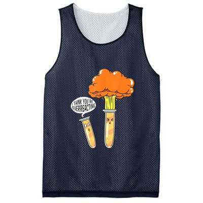 Funny Science I Think Youre Overreacting Nerd Chemistry Gift Mesh Reversible Basketball Jersey Tank