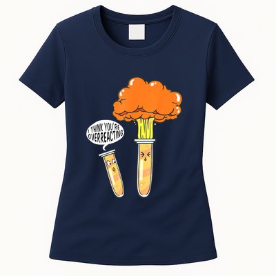 Funny Science I Think Youre Overreacting Nerd Chemistry Gift Womens T-Shirt