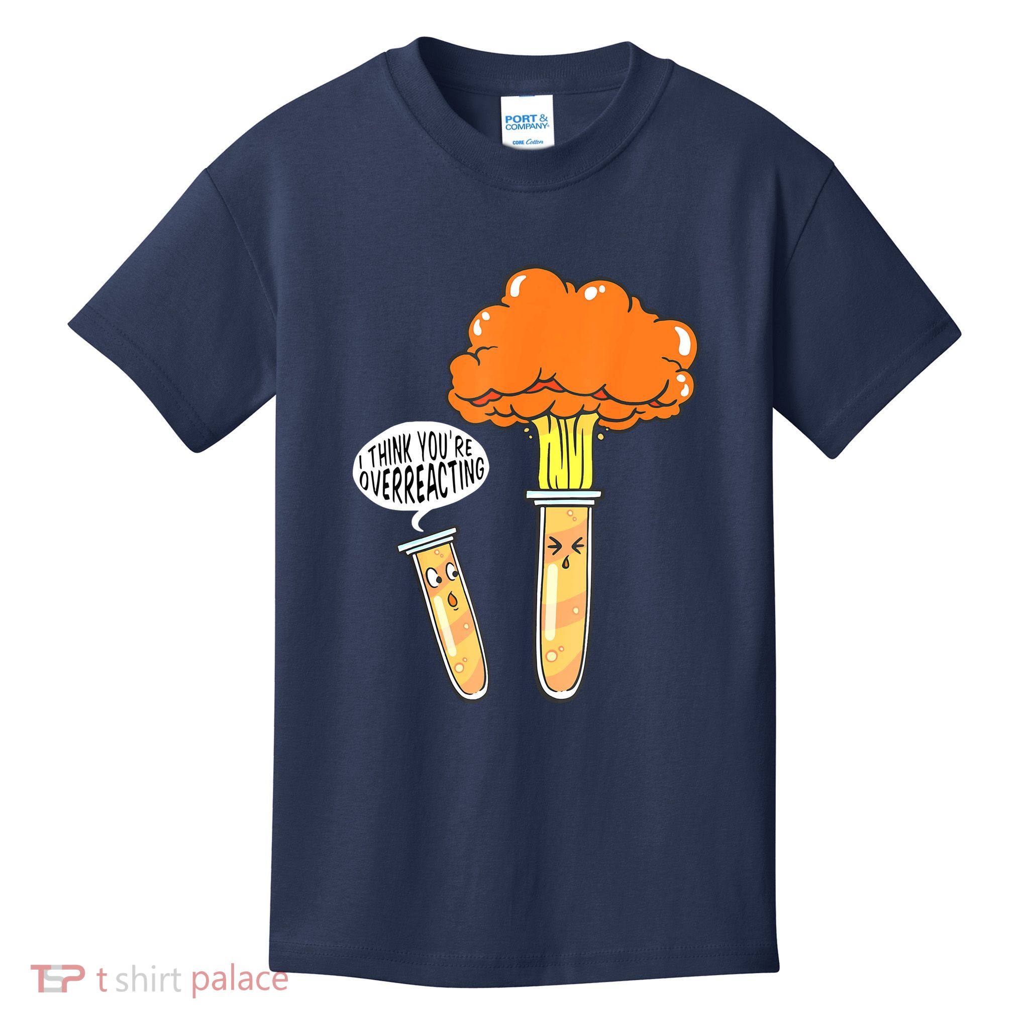 Funny Science I Think Youre Overreacting Nerd Chemistry Gift Kids T-Shirt