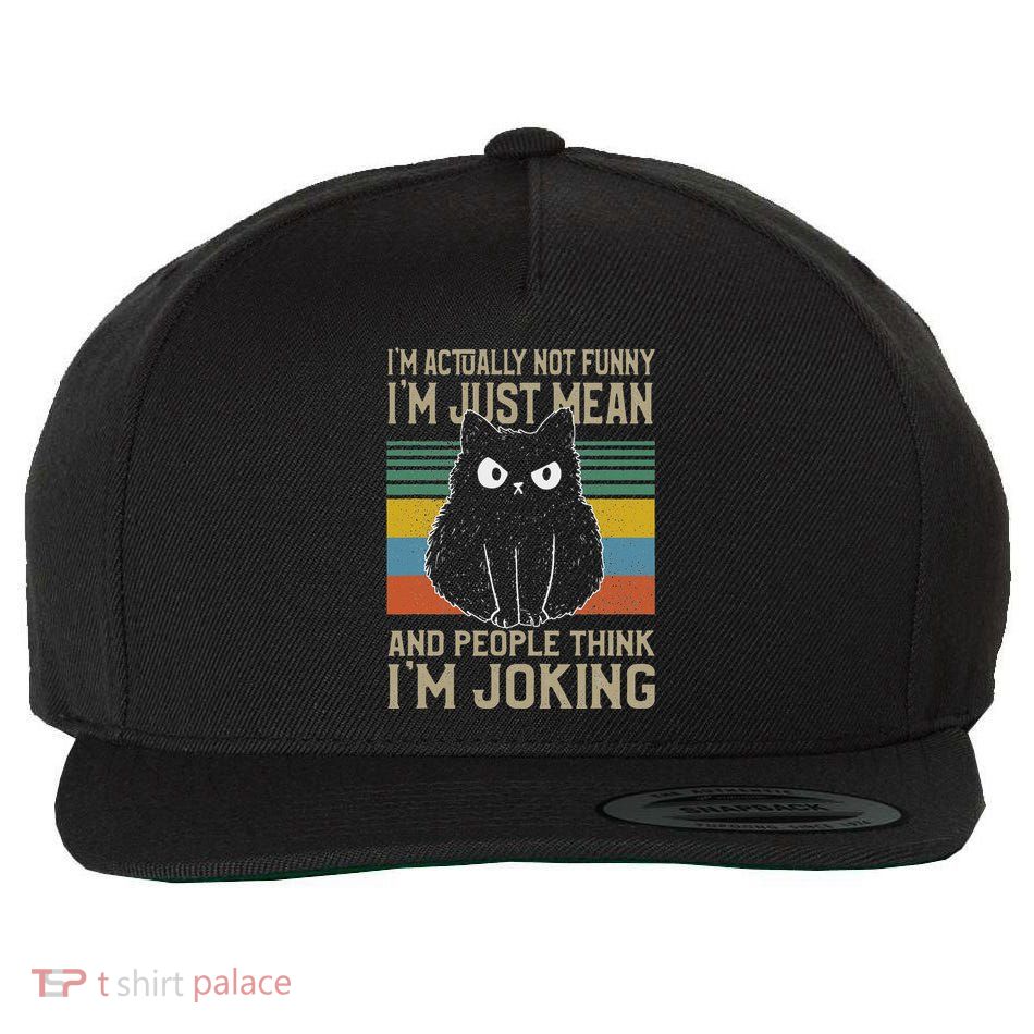 Funny Sarcastic IM Actually Not Funny IM Just Mean Wool Snapback Cap