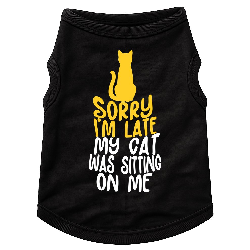 Funny Sorry Im Late My Cat Was Sitting On Me Doggie Tank