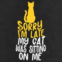 Funny Sorry Im Late My Cat Was Sitting On Me Golf Towel