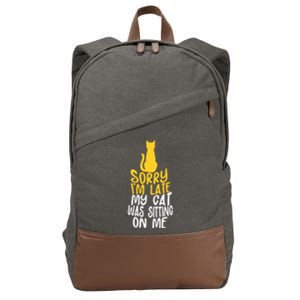 Funny Sorry Im Late My Cat Was Sitting On Me Cotton Canvas Backpack