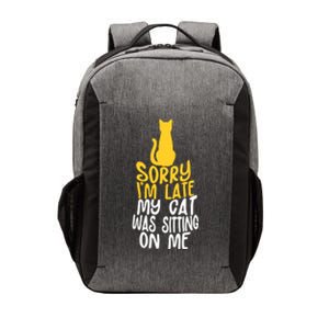 Funny Sorry Im Late My Cat Was Sitting On Me Vector Backpack