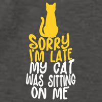Funny Sorry Im Late My Cat Was Sitting On Me Vector Backpack