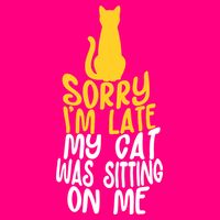 Funny Sorry Im Late My Cat Was Sitting On Me 16 in Basic Backpack