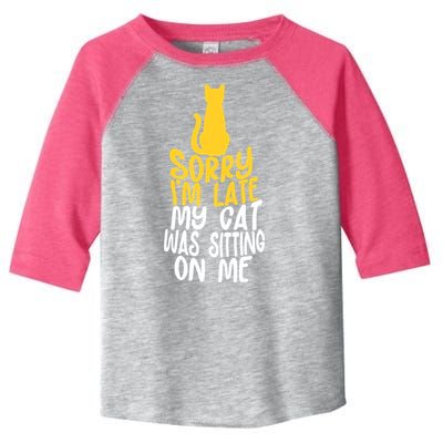 Funny Sorry Im Late My Cat Was Sitting On Me Toddler Fine Jersey T-Shirt