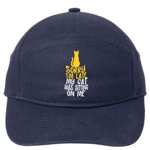 Funny Sorry Im Late My Cat Was Sitting On Me 7-Panel Snapback Hat