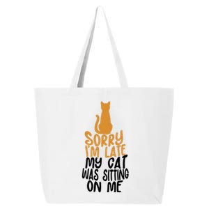 Funny Sorry Im Late My Cat Was Sitting On Me 25L Jumbo Tote