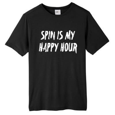 Funny Spin Is My Happy Hour Cardio Fitness Gift Cute Gift Tall Fusion ChromaSoft Performance T-Shirt