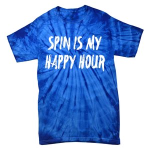 Funny Spin Is My Happy Hour Cardio Fitness Gift Cute Gift Tie-Dye T-Shirt