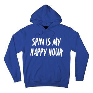 Funny Spin Is My Happy Hour Cardio Fitness Gift Cute Gift Tall Hoodie