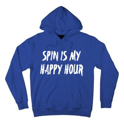 Funny Spin Is My Happy Hour Cardio Fitness Gift Cute Gift Tall Hoodie