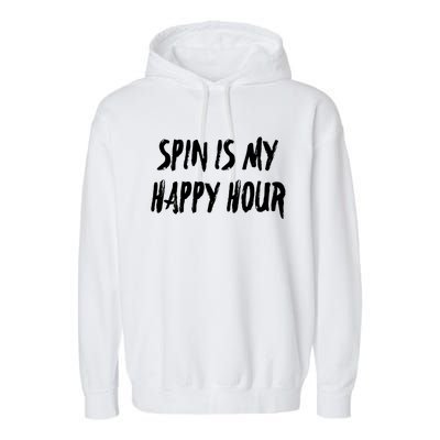 Funny Spin Is My Happy Hour Cardio Fitness Gift Cute Gift Garment-Dyed Fleece Hoodie