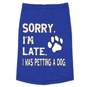 Funny Sorry Im Late I Was Petting A Dog Dog Lovers Doggie Tank