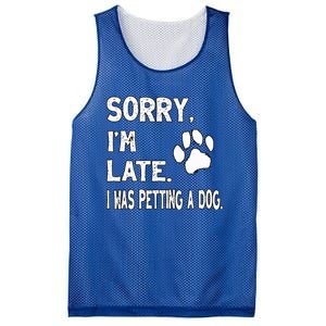 Funny Sorry Im Late I Was Petting A Dog Dog Lovers Mesh Reversible Basketball Jersey Tank