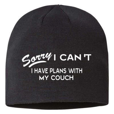 Funny Sorry I Cant I Have Plans With My COUCH Sustainable Beanie