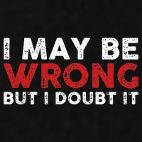 Funny Sarcastic I May Be Wrong But I Doubt It Ladies PosiCharge Tri-Blend Wicking Tank