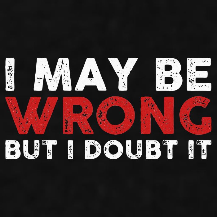 Funny Sarcastic I May Be Wrong But I Doubt It Ladies PosiCharge Tri-Blend Wicking Tank