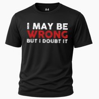 Funny Sarcastic I May Be Wrong But I Doubt It Performance Shirt