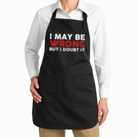 Funny Sarcastic I May Be Wrong But I Doubt It Apron