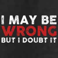 Funny Sarcastic I May Be Wrong But I Doubt It Beanie
